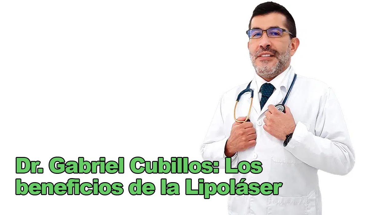 Dr. Gabriel Cubillos: Todo lo que necesitas saber sobre la lipoláser explicado